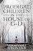 Prodigal Children in the House of G-d