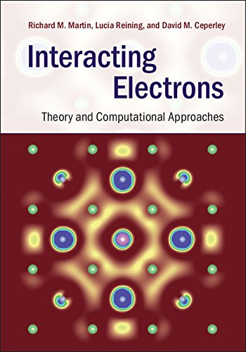  Interacting Electrons: Theory and Computational Approaches (English Edition)