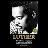  Luther: The Life and Longing of Luther Vandross