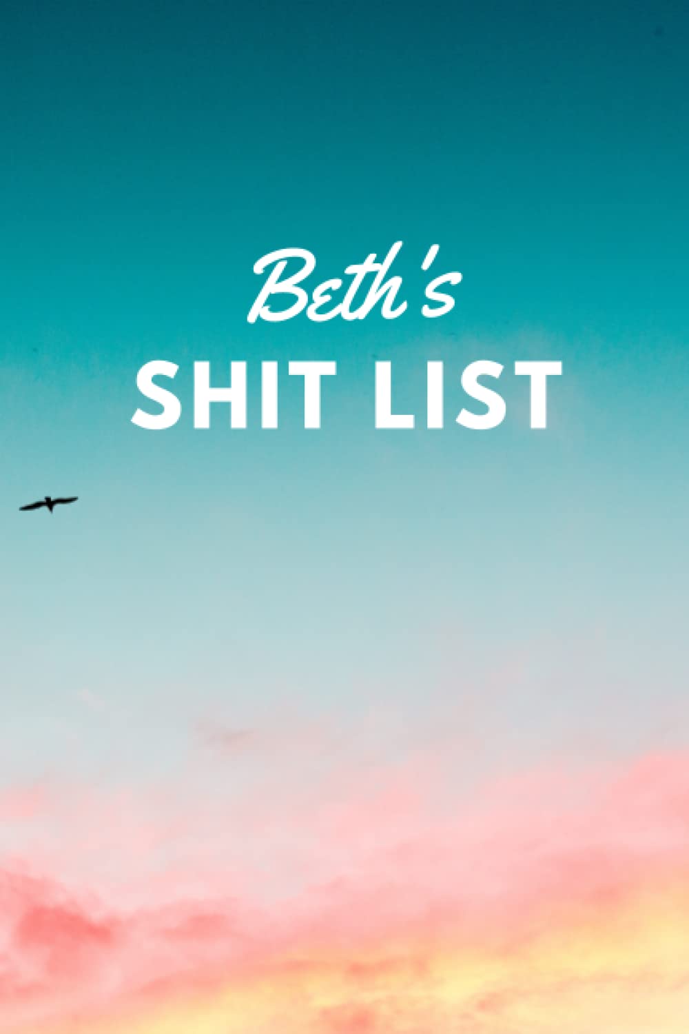 Beth's Shit List: Personalised Name Journal for Beth - Lined Notebook Birthday Present for Beth - 6x9 inches - 110 pages