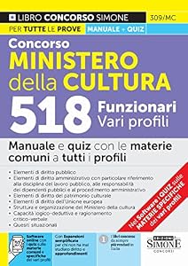 Concorso Ministero della Cultura 518 Funzionari vari profili - Manuale e Quiz con le materie comuni a tutti i profili