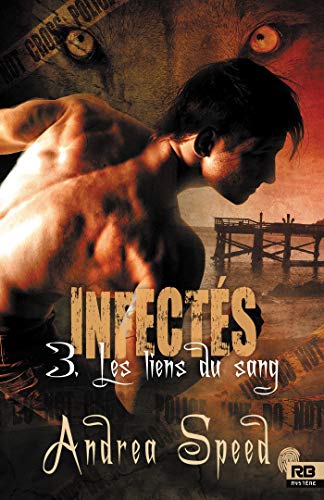 Télécharger Les liens du sang: Infectés, T3 Livre PDF Gratuit
