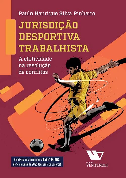 Jurisdição Desportiva Trabalhista - 1ª Edição 2023 Venturoli