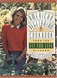 The American Vegetarian Cookbook from the Fit for Life Kitchen