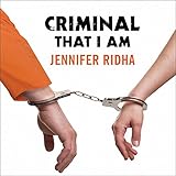 Image de Criminal That I Am: A Memoir