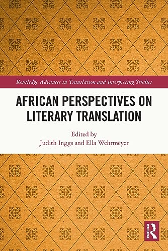 African Perspectives on Literary Translation (Routledge Advances in Translation and Interpreting Studies)