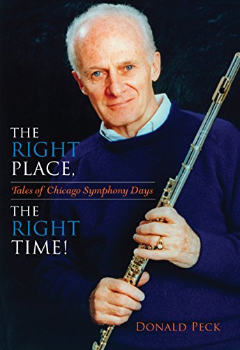 The Right Place, The Right Time!: Tales of Chicago Symphony Days