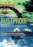 Rustproof Relationships: A Guide to Healthy Relationships and Effective Coping Skills 1466466375 Book Cover