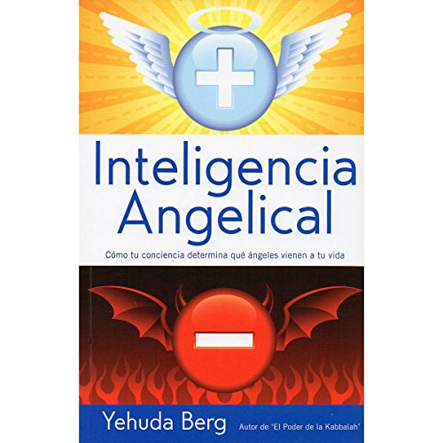 Intelligencia Angelical: Como tu conciencia determina que angeles vienen a tu vida (Spanish Edition)