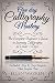 Calligraphy: One Day Calligraphy Mastery: The Complete Beginner's Guide to Learning Calligraphy in Under 1 Day! Included: Step by Step Projects That Inspire ... Photography Media Video Graphic Design)