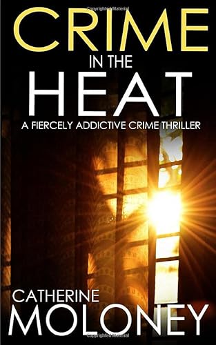 Crime In The Heat A Fiercely Addictive Crime Thriller (Detective Markham)