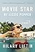 Movie Star by Lizzie Pepper: A Novel