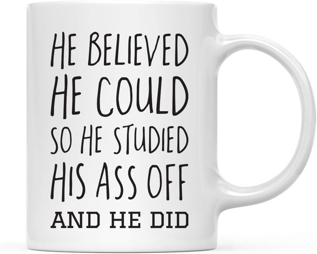 Andaz Press 11oz. Graduation Coffee Mug Gift, He Believed He Could So He Studied His Ass Off and He Did, 1-Pack, Includes Gift Box, Cups for Graduates School Students of Class of 2026, Grad Diploma