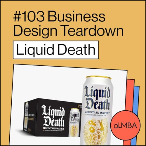 103- Liquid Death - Business Design Teardown