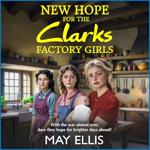 New Hope for the Clarks Factory Girls by May Ellis episode artwork