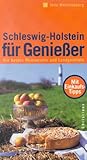 Schleswig-Holstein für Geniesser. Die besten Restaurants und Landgasthöfe. Kulinarische Einkaufstipps - vom Bio-Hof bis zum Fischzüchter