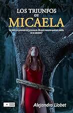 Los Triunfos de Micaela: "La Vida se presenta tal y como es. De qué manera quieres vivirla, es tu decisión"