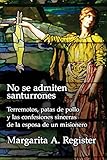 No se admiten santurrones: Terremotos, patas de pollo y las confesiones sinceras de la esposa de un misionero (Spanish Edition)