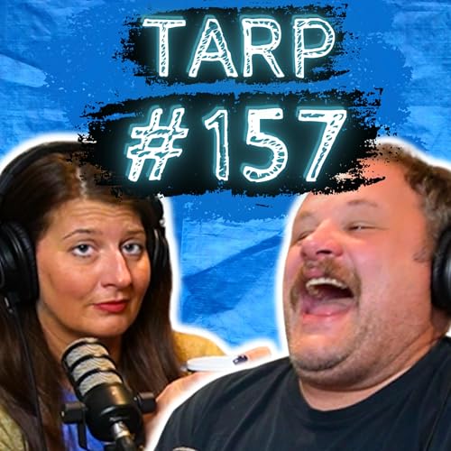 National Fart Day - The Tarp Report w/ Sam Miller & Jes Anderson #157