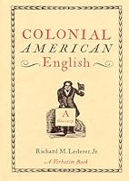 Colonial American English: A Glossary 0930454197 Book Cover