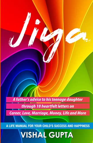 Jiya: 18 Letters Written by a Father to his 18 Year Old Daughter (Mind Mental Health Meditation Depression Happiness)