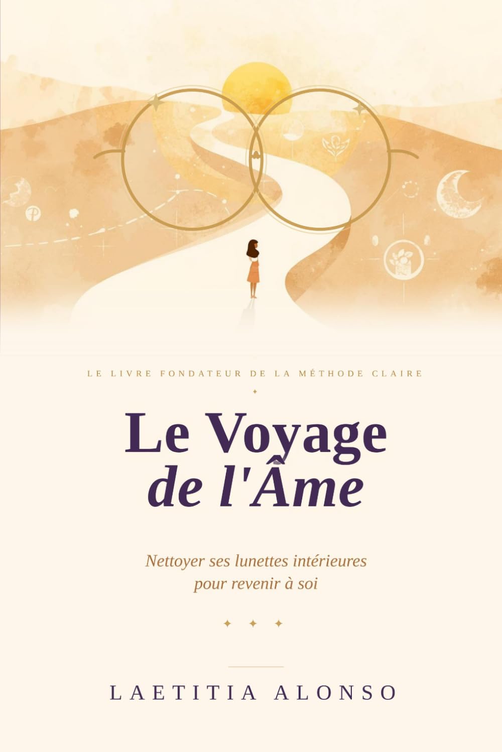 Le Voyage de l'Âme: Nettoyer ses lunettes intérieures pour revenir à soi