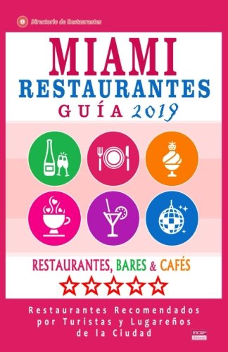 Miami Gua de Restaurantes 2018: Restaurantes, Bares Y Cafs En Miami, Florida - Re