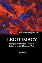 Legitimacy: Ambiguities of Political Success or Failure in East and Southeast Asia (Contemporary China)