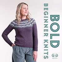 Bold Beginner Knits 1916503217 Book Cover