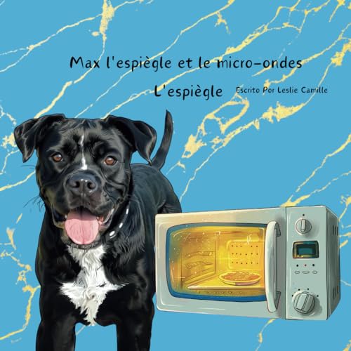 Max l'espiègle et le micro-ondes (The Great Adventures of Mischievous Max) (French Edition)