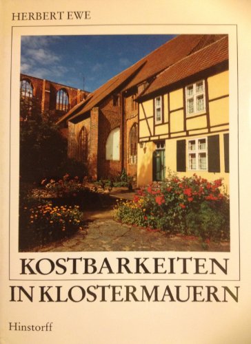 Kostbarkeiten in Klostermauern. Zur Geschichte, Restaurierung und Nutzung des Franziskaner-Klosters Sankt Johannes zu Stralsund