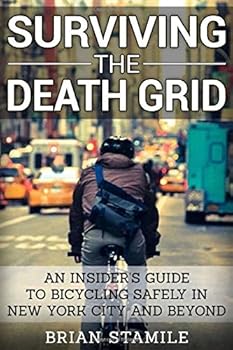 Paperback Surviving The Death Grid: An Insider’s Guide to Bicycling Safely in New York City and Beyond Book