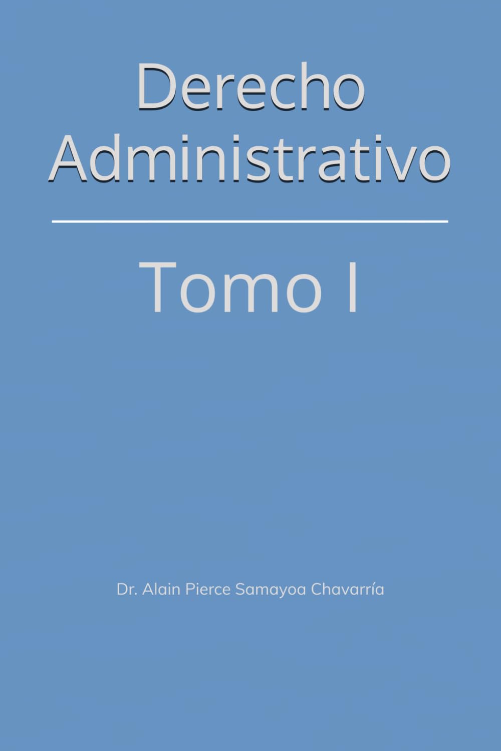 Derecho Administrativo: Tomo I: 1 (Introducción al Derecho Administrativo)