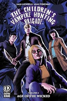 Paperback The Children's Vampire Hunting Brigade Vol. 2: Age of The Wicked Book