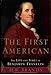 The First American: The Life and Times of Benjamin Franklin