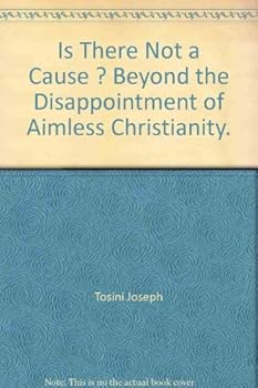 Paperback Is There Not a Cause? : Beyond the Disappointment of Aimless Christianity Book