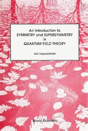 Introduction To Symmetry And Supersymmetry In Quantum Field Theory-Wow! eBook