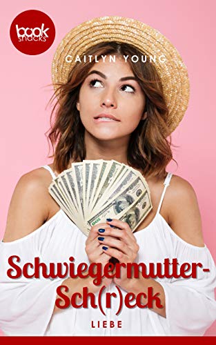 Schwiegermutter-Sch(r)eck (Die booksnacks Kurzgeschichten-Reihe 230) von [Caitlyn Young]