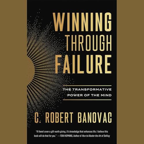 Winning Through Failure by C. Robert Banovac episode artwork