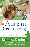 Autism Breakthrough: The Groundbreaking Method That Has Helped Families All Over the World