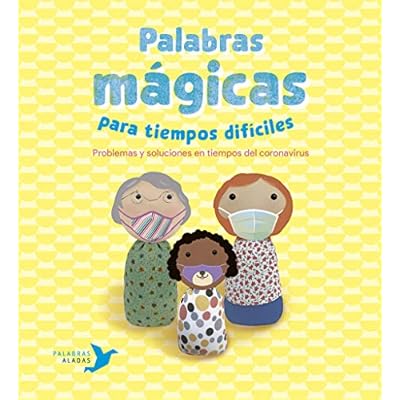 Palabras m&aacute;gicas para tiempos dif&iacute;ciles: Maneras de afrontar las diversidades de la vida