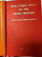 With Young Bruce on the Indian Frontier (A Story of General Sullivan's Expedition)(Published in 1952, no ISBN) B01EQJNIWW Book Cover