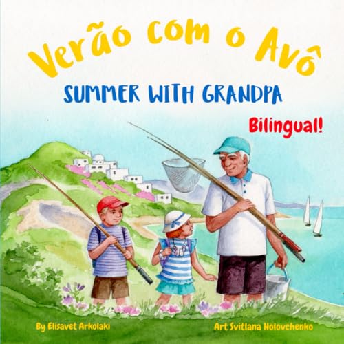 Image of Summer with Grandpa - Verão com o Avô: A Portuguese English bilingual children's book (European Portuguese, Portuguese of Portugal) (Portuguese ... (European and Brazilian Portuguese editions))