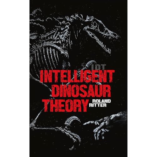 IDT - Intelligent dinosaur theory Audiobook By Roland Ritter cover art