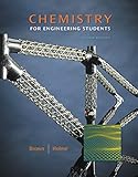 Chemistry for Engineering Students (William H. Brown and Lawrence S. Brown)