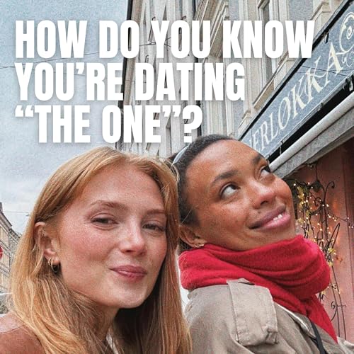 How do I know if I'm dating "the one"? (Advice from a psychologist)