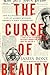 The Curse of Beauty: The Scandalous & Tragic Life of Audrey Munson, America's First Supermodel