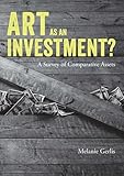 Art as an Investment?: A Survey of Comparative Assets