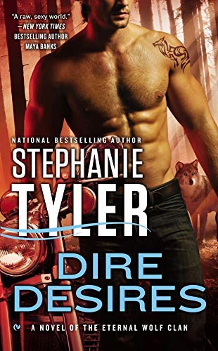 [Dire Desires: A Novel of the Eternal Wolf Clan] [By: Tyler, Stephanie] [July, 2013]