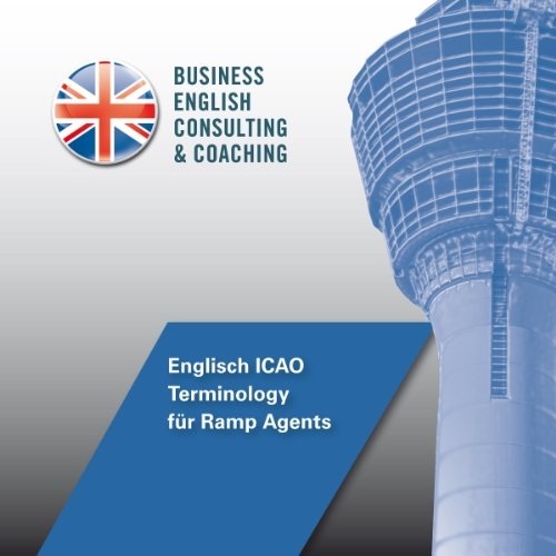 Englisch ICAO Terminology für Ramp Agents (Edição em áudio) Keith Janes, Keith Janes, BEC LTD